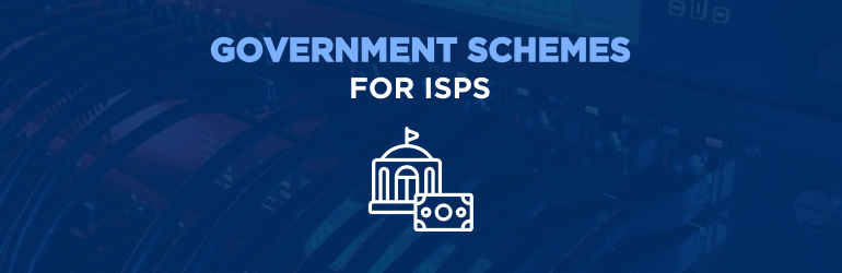 Government schemes for ISPs